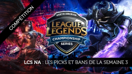 LCS NA : picks et bans de la semaine 3